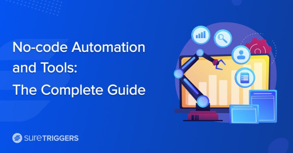 What are No-code and No-code Automation Tools? The Complete Guide