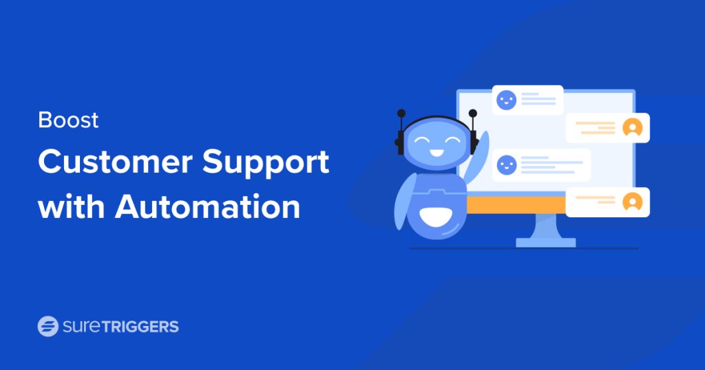 6 Powerful Ways To Automate and Improve Customer Support