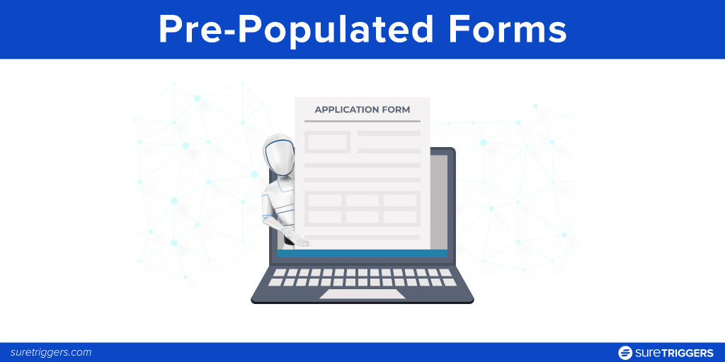 Pre-Populated Forms: Save Time, Reduce Errors
