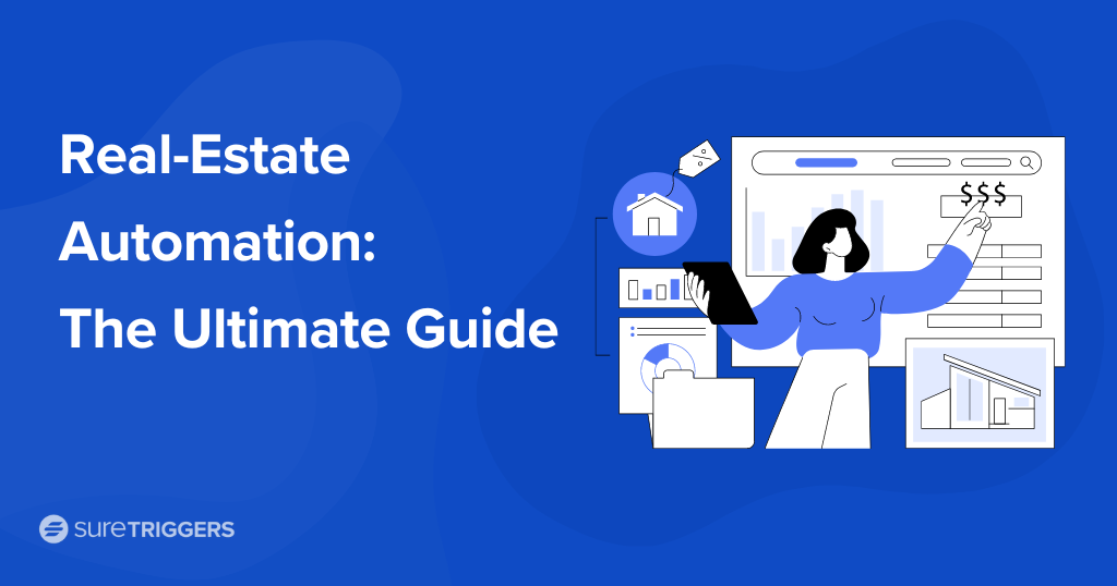 Sell Smarter: The Ultimate Guide to Real-Estate Automation
